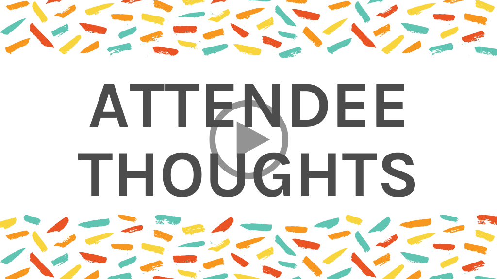 Attendee Thoughts