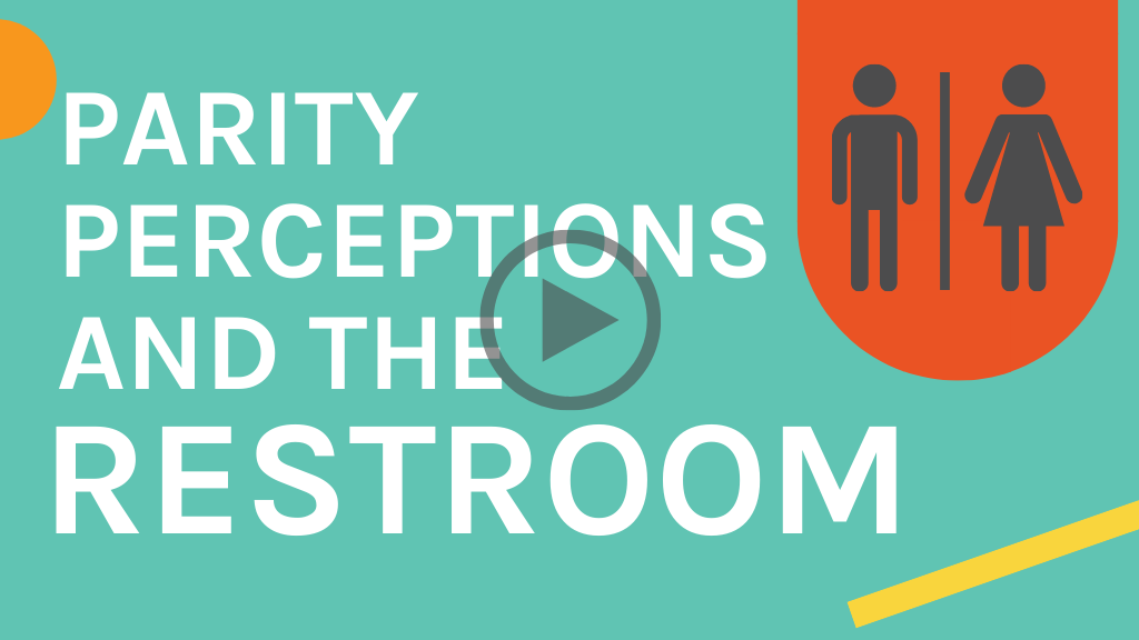 Parity Perceptions and the Restroom